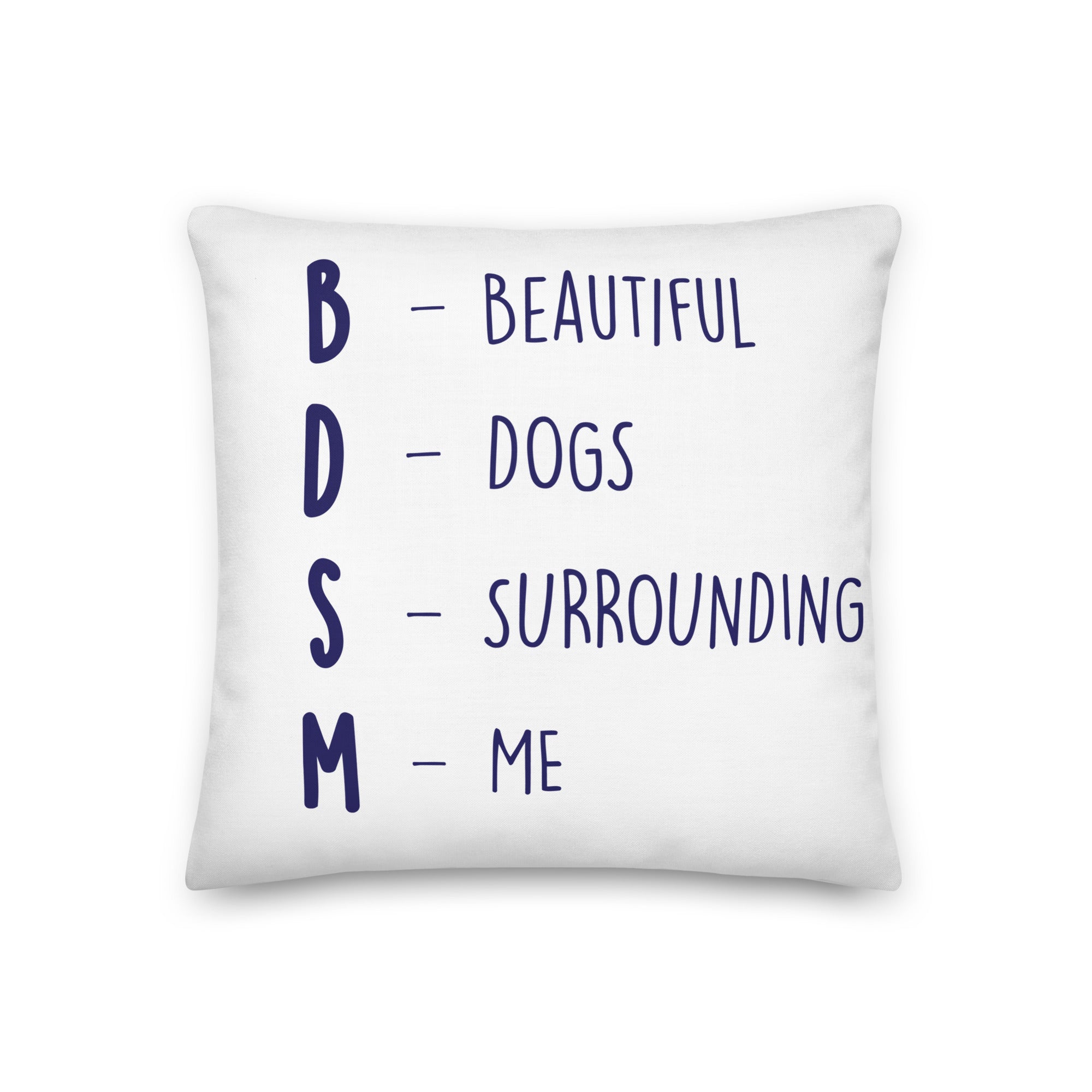 Bdsm (Beautiful Dogs Surrounding Me) Pillow