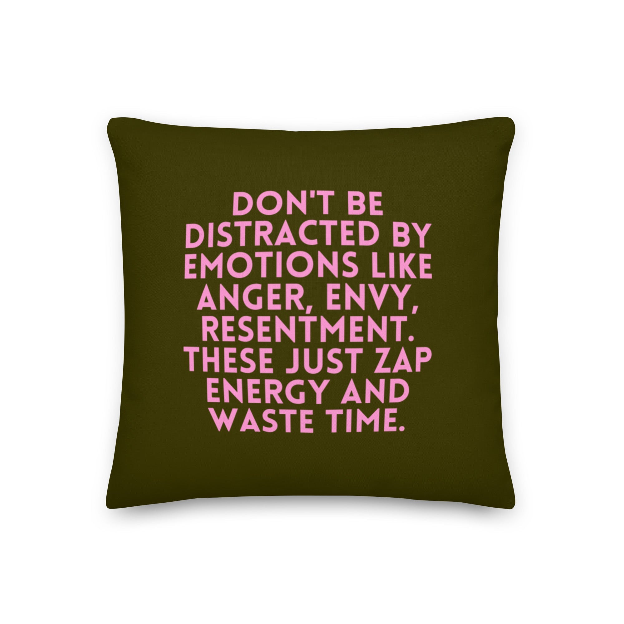Don't Be Distracted By Emotions Pillow