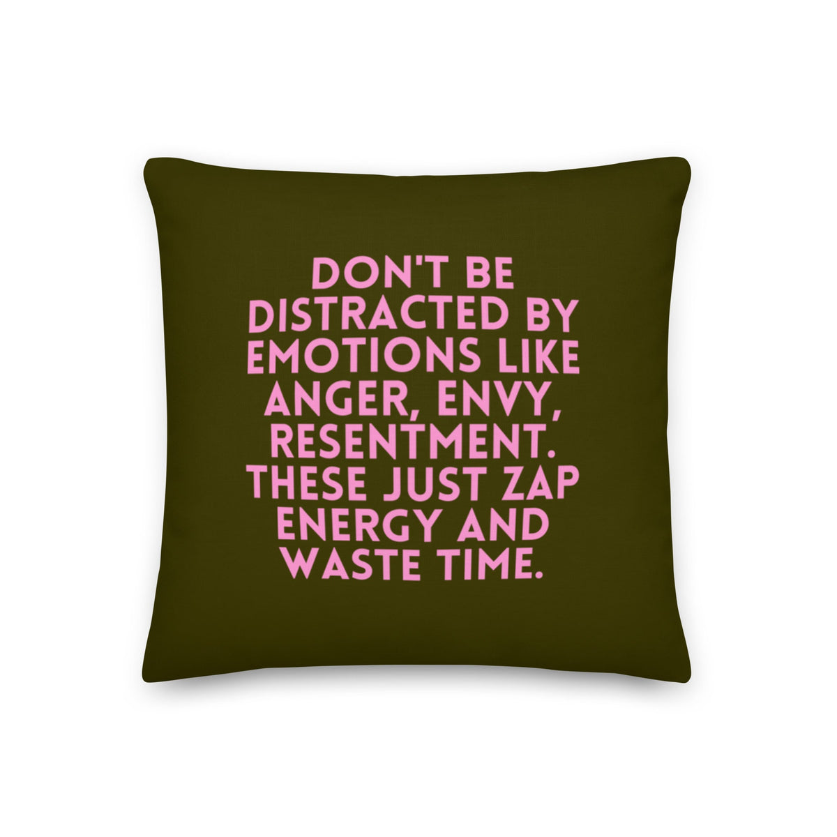 Don't Be Distracted By Emotions Pillow