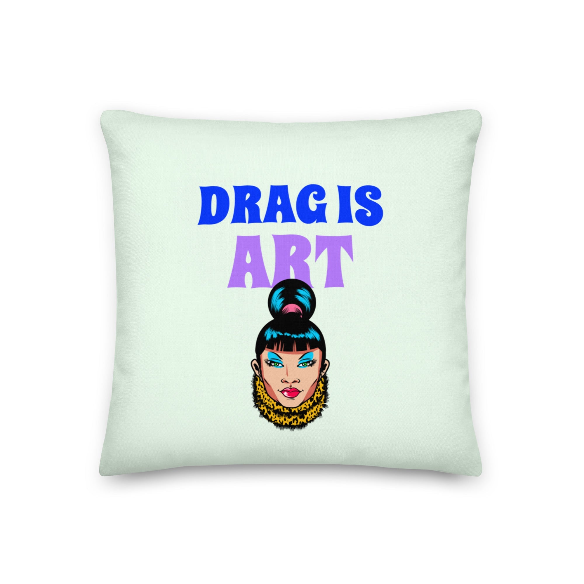 Drag Is Art Pillow