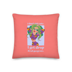 Drop Dead Gorgeous Pillow