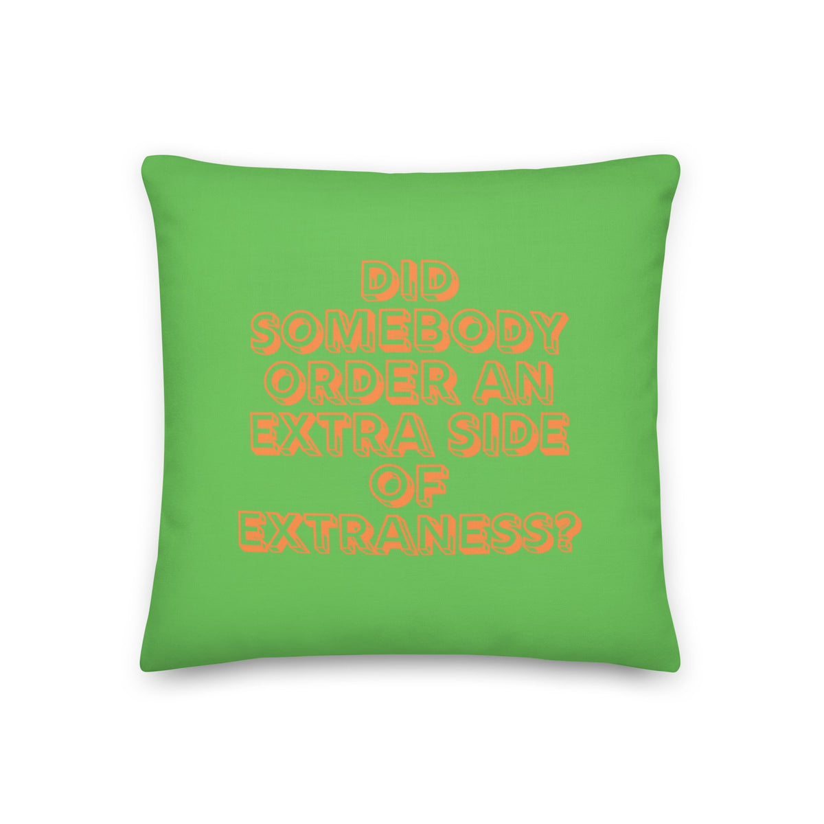 Extra Side Of Extraness Pillow