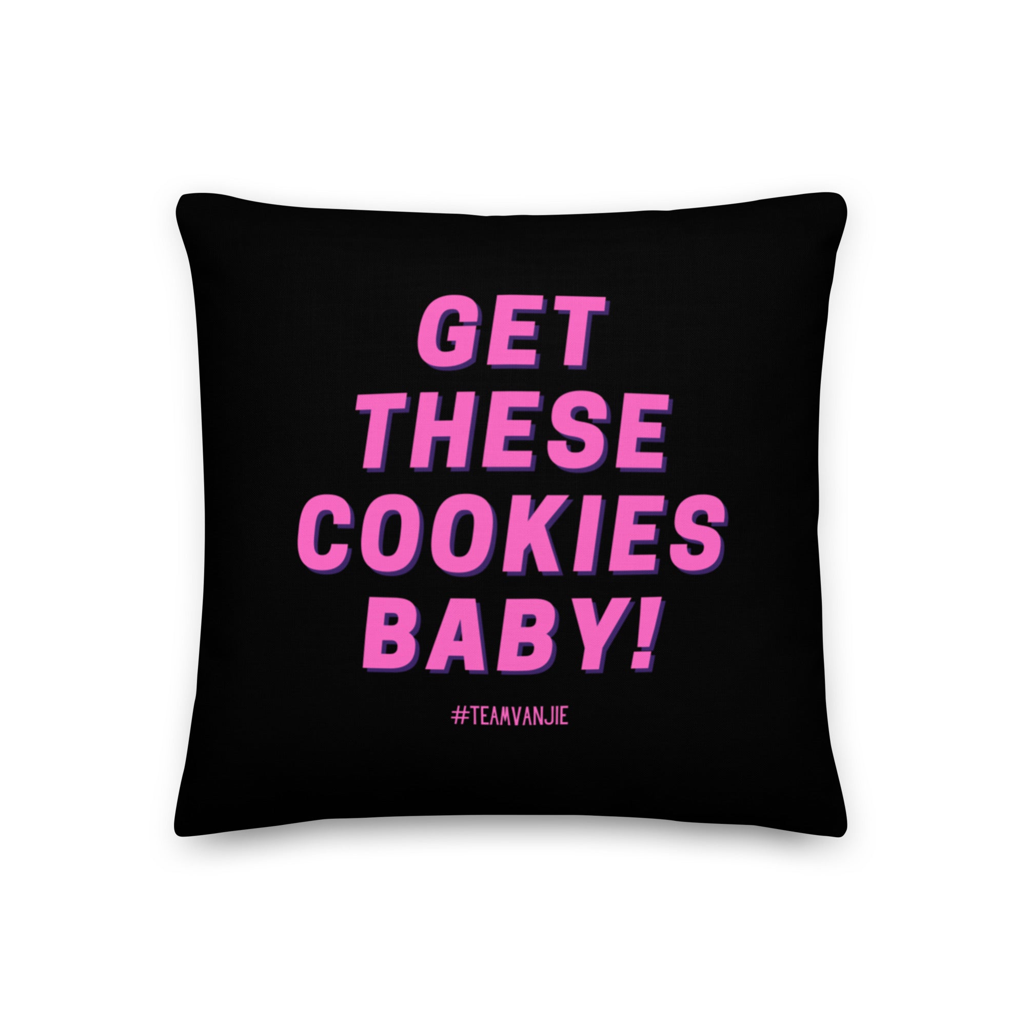 Get These Cookies Pillow