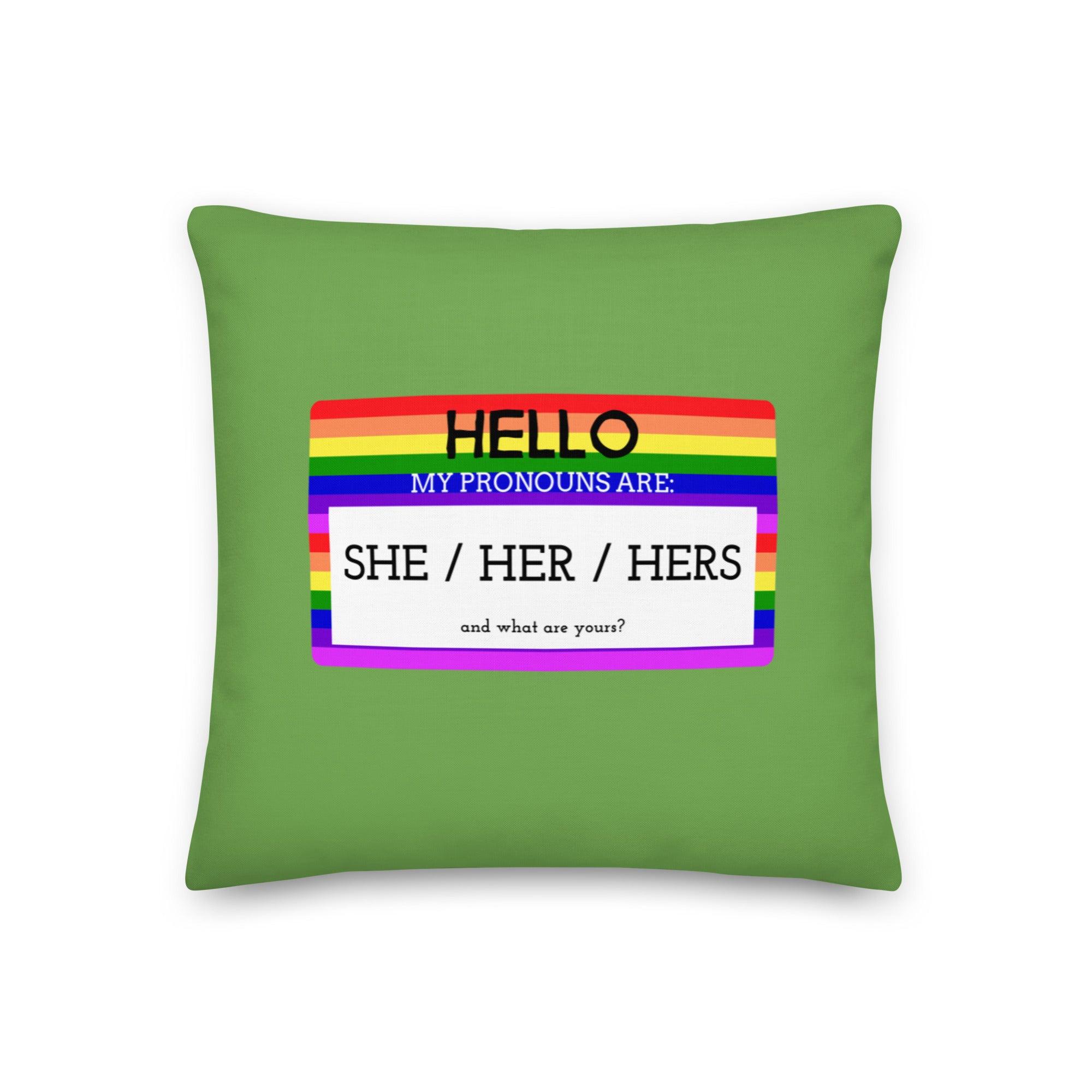 Hello My Pronouns Are She / Her / Hers Pillow