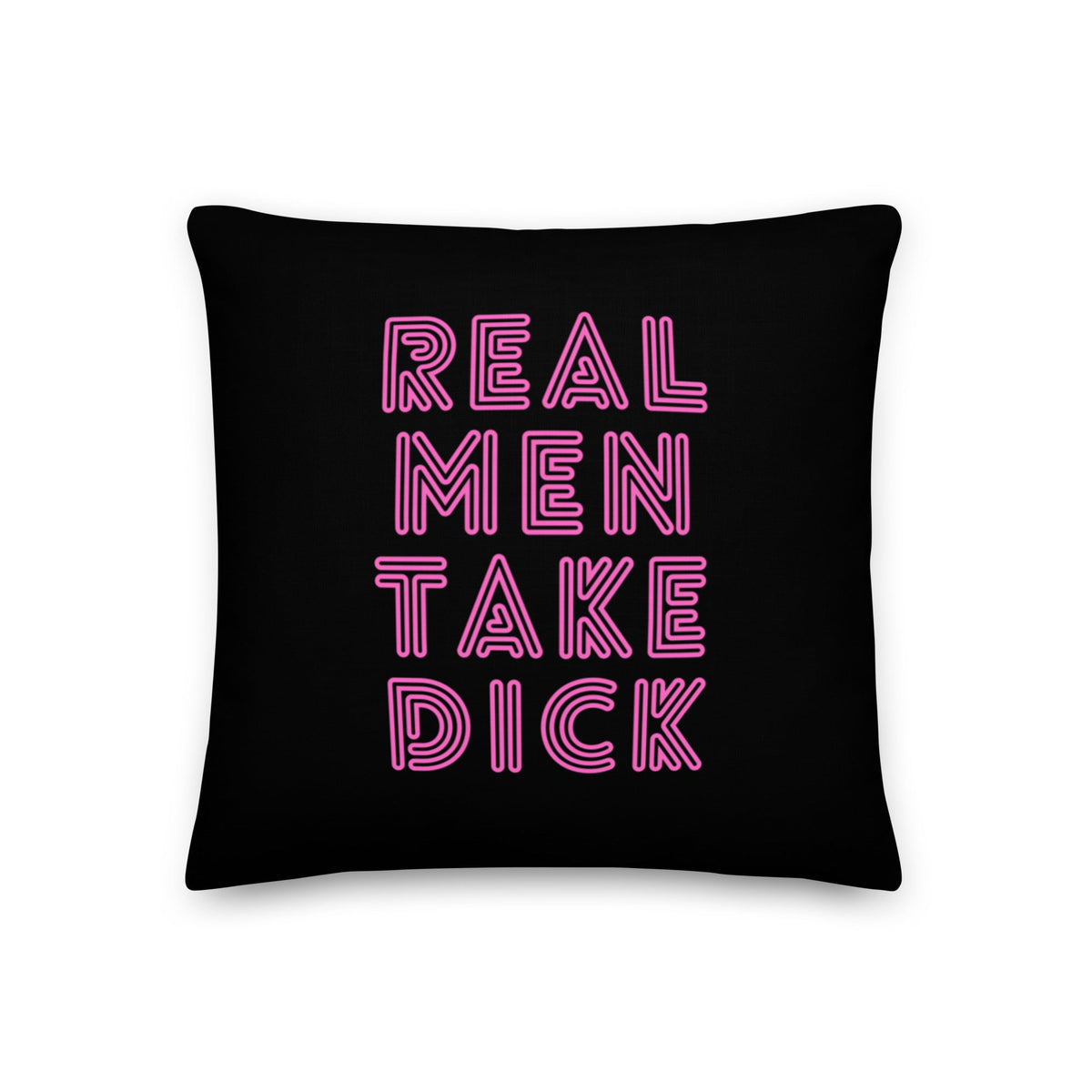 Real Men Take Dick Pillow