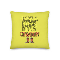 Save A Horse Ride A Cowboy Pillow