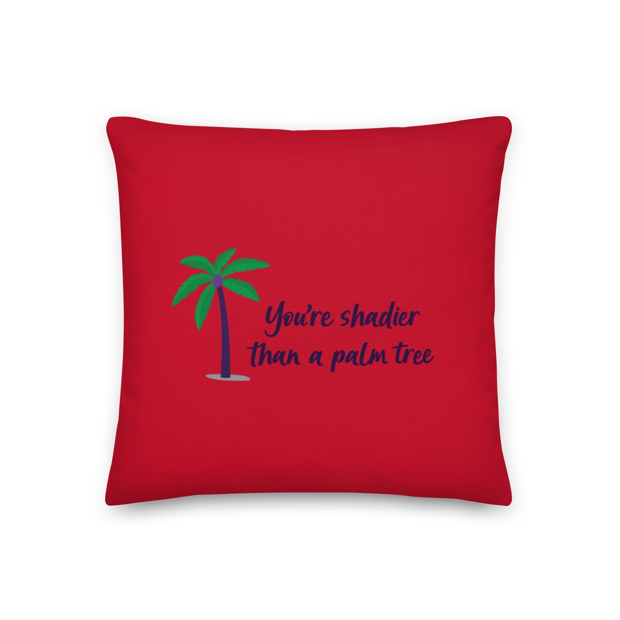 Shadier Than A Palm Tree Pillow