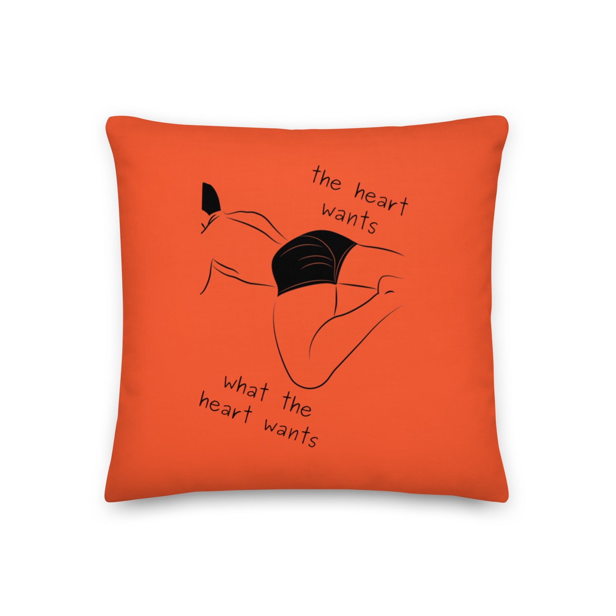 The Heart Wants What The Heart Wants Pillow
