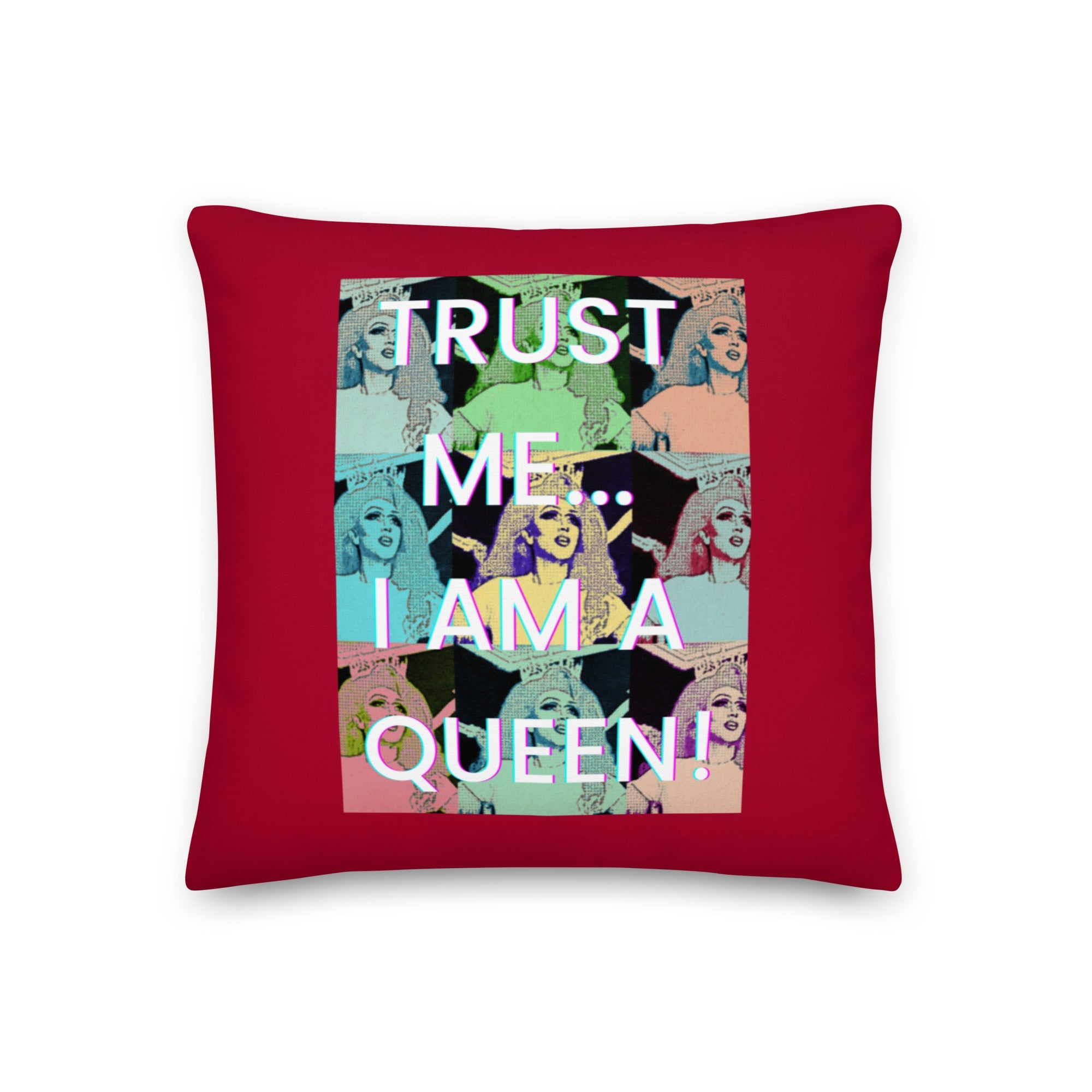Trust Me...i Am A Queen! Pillow