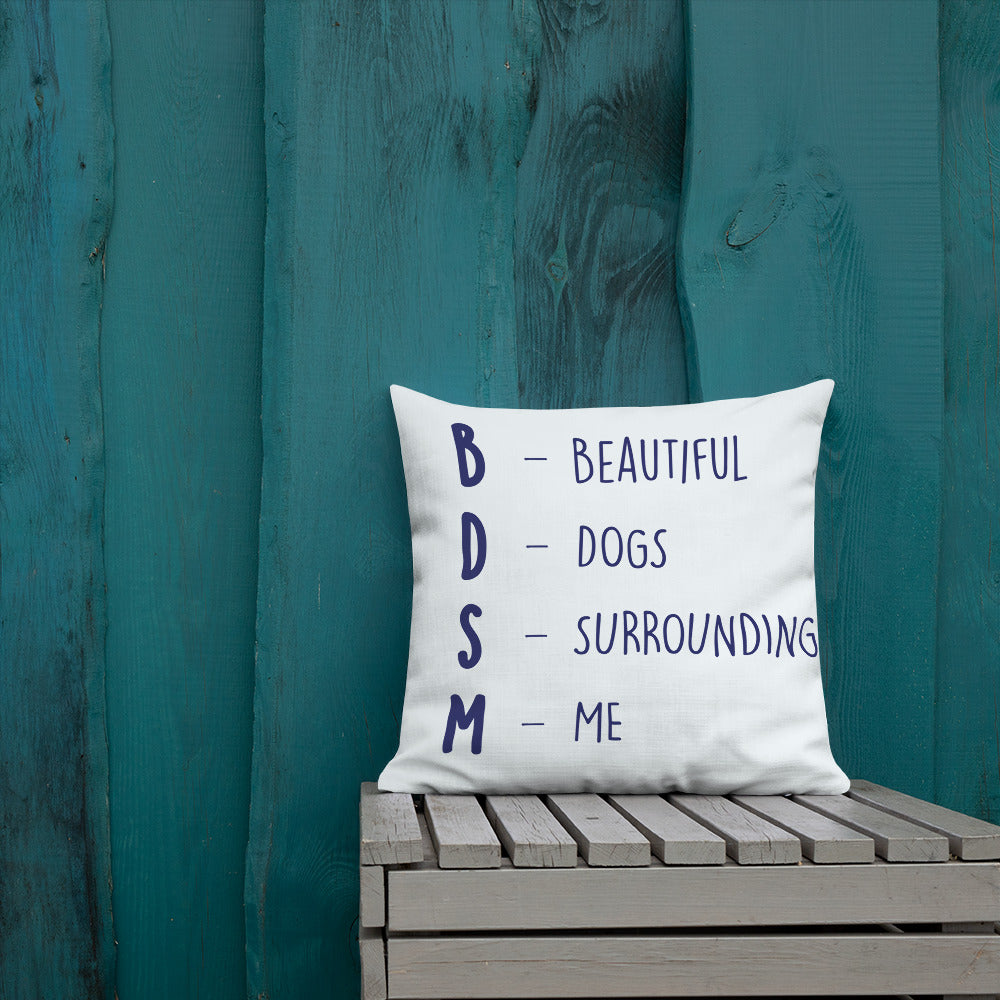 Bdsm (Beautiful Dogs Surrounding Me) Pillow