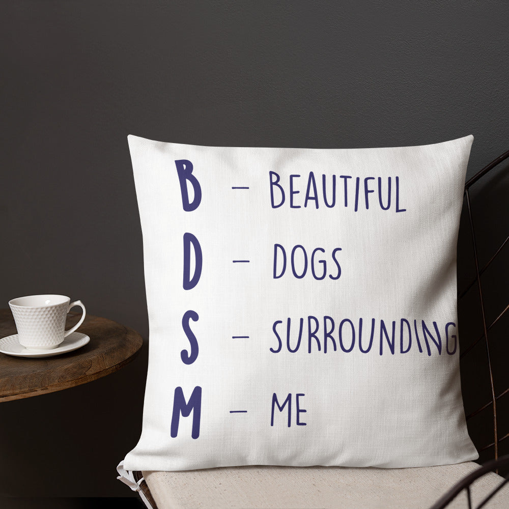 Bdsm (Beautiful Dogs Surrounding Me) Pillow