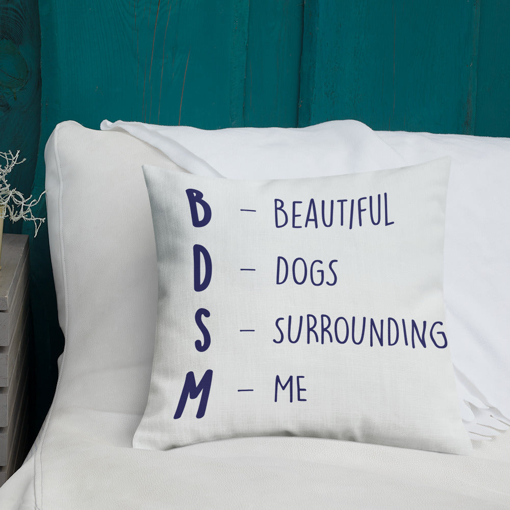 Bdsm (Beautiful Dogs Surrounding Me) Pillow