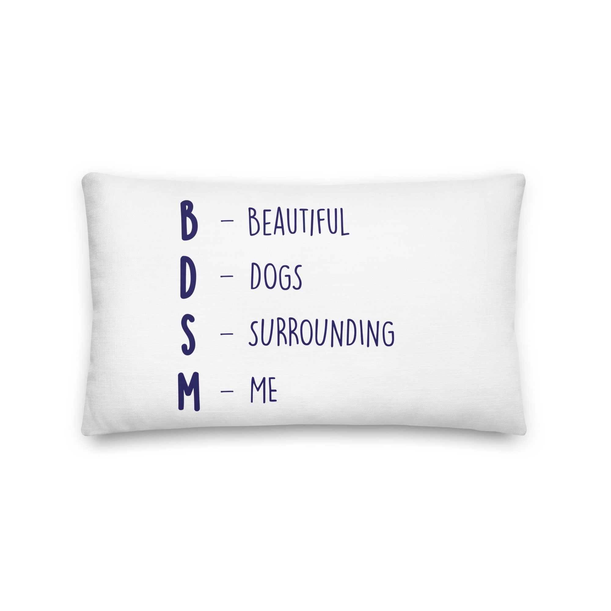 Bdsm (Beautiful Dogs Surrounding Me) Pillow