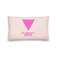 Be Vigilant. Refuse. Resist. Pillow