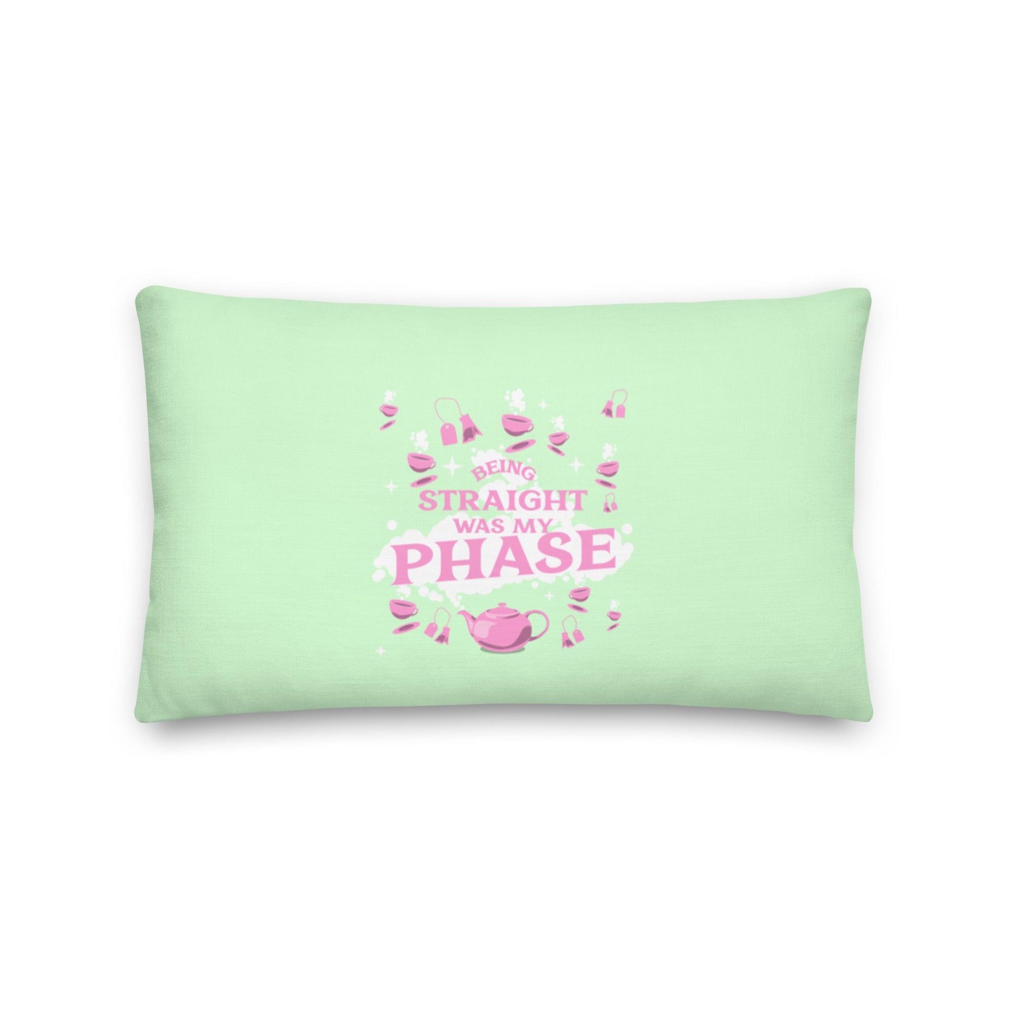 Being Straight Was My Phase Pillow
