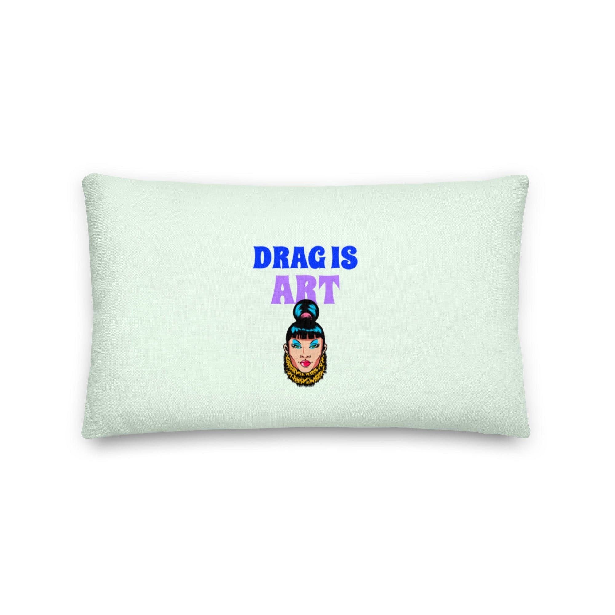 Drag Is Art Pillow