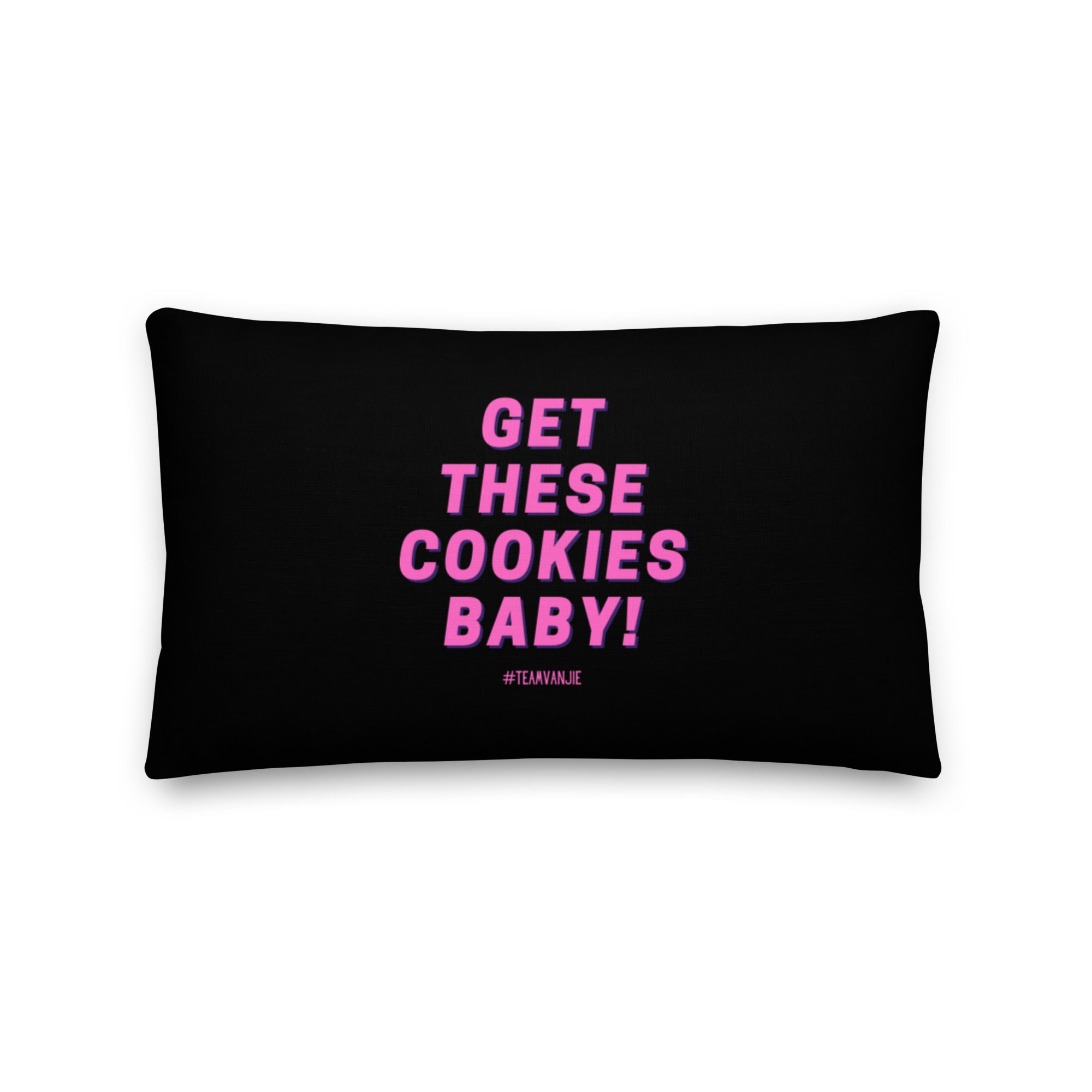 Get These Cookies Pillow