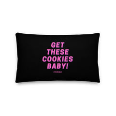 Get These Cookies Pillow