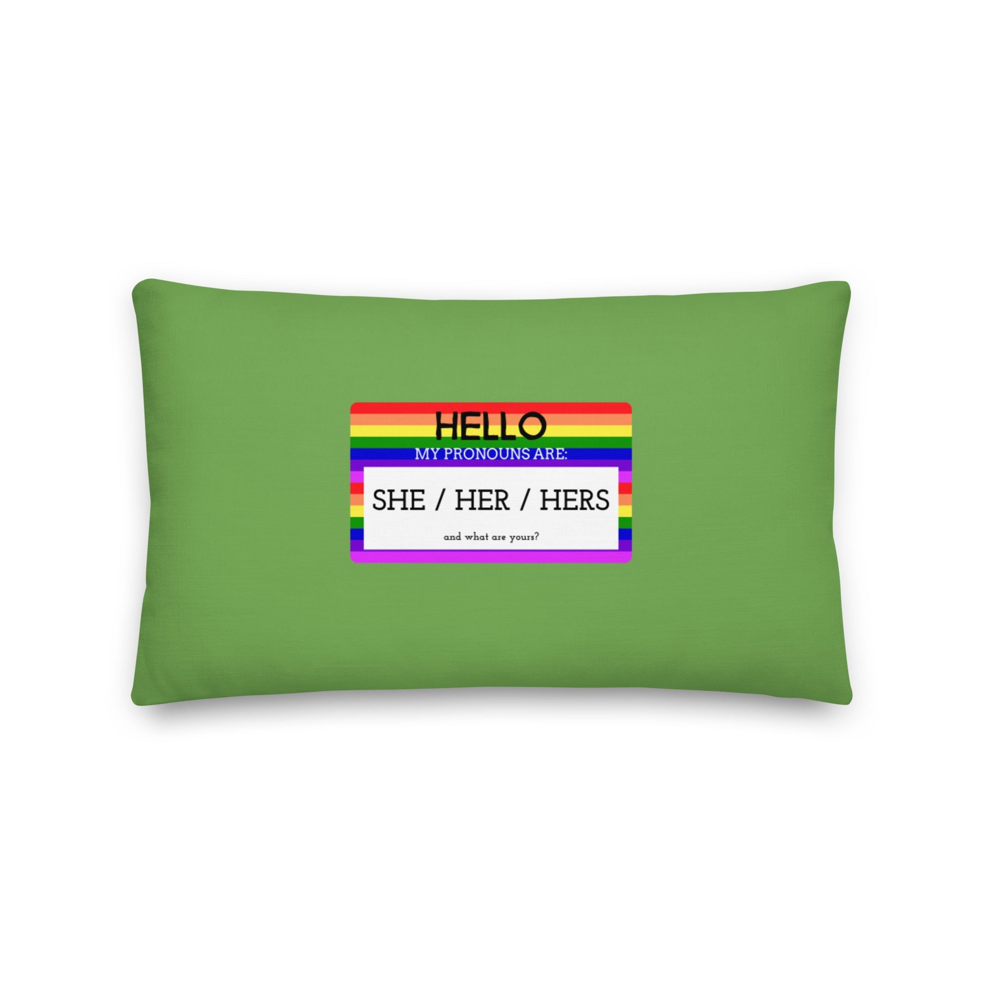 Hello My Pronouns Are She / Her / Hers Pillow