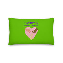 I Believe In Equality For All Pillow