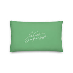 I Can't Even Think Straight Pillow