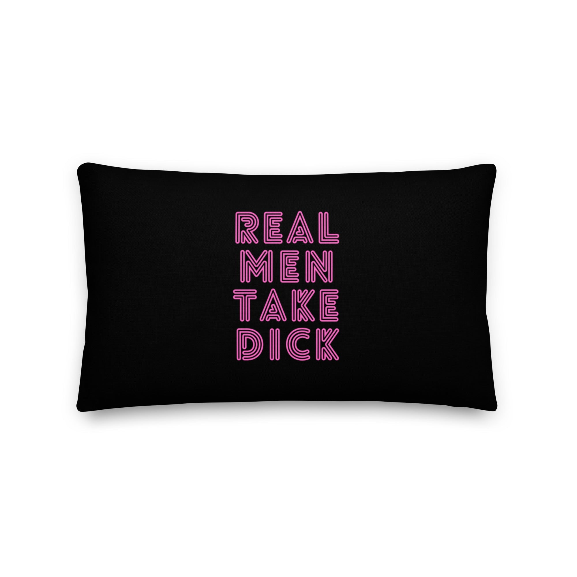 Real Men Take Dick Pillow
