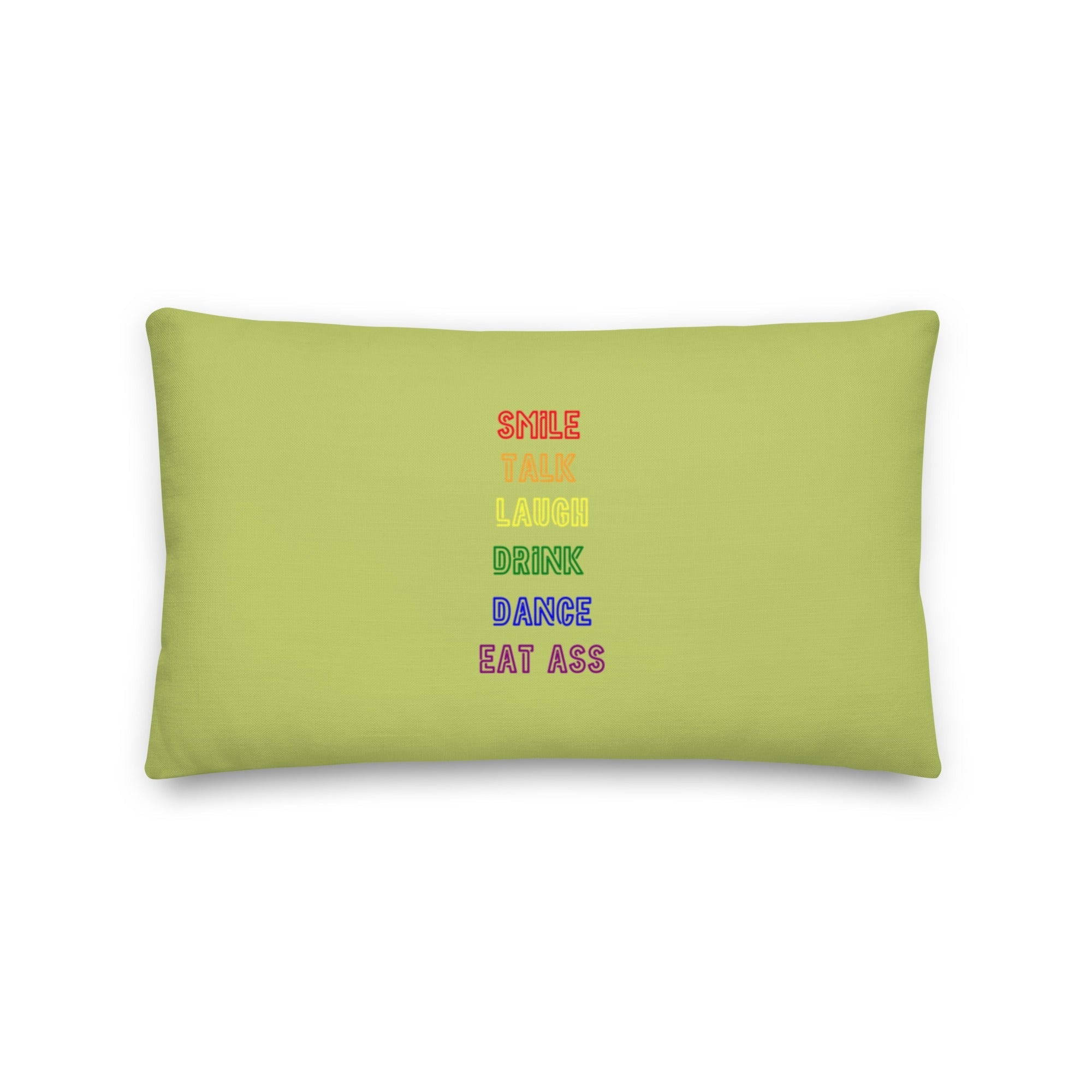 Smile, Talk, Laugh, Drink, Dance, Eat Ass Pillow