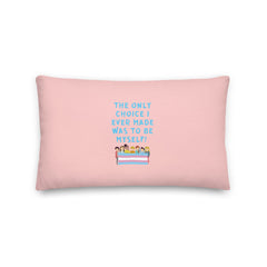 The Only Choice I Ever Made Pillow