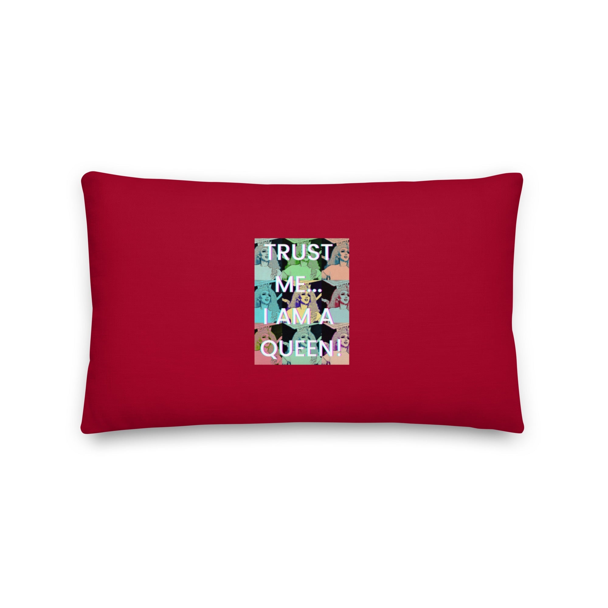 Trust Me...i Am A Queen! Pillow