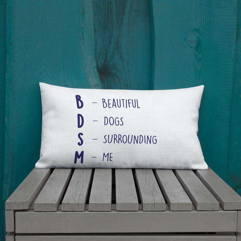 Bdsm (Beautiful Dogs Surrounding Me) Pillow