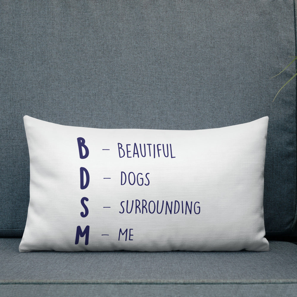 Bdsm (Beautiful Dogs Surrounding Me) Pillow