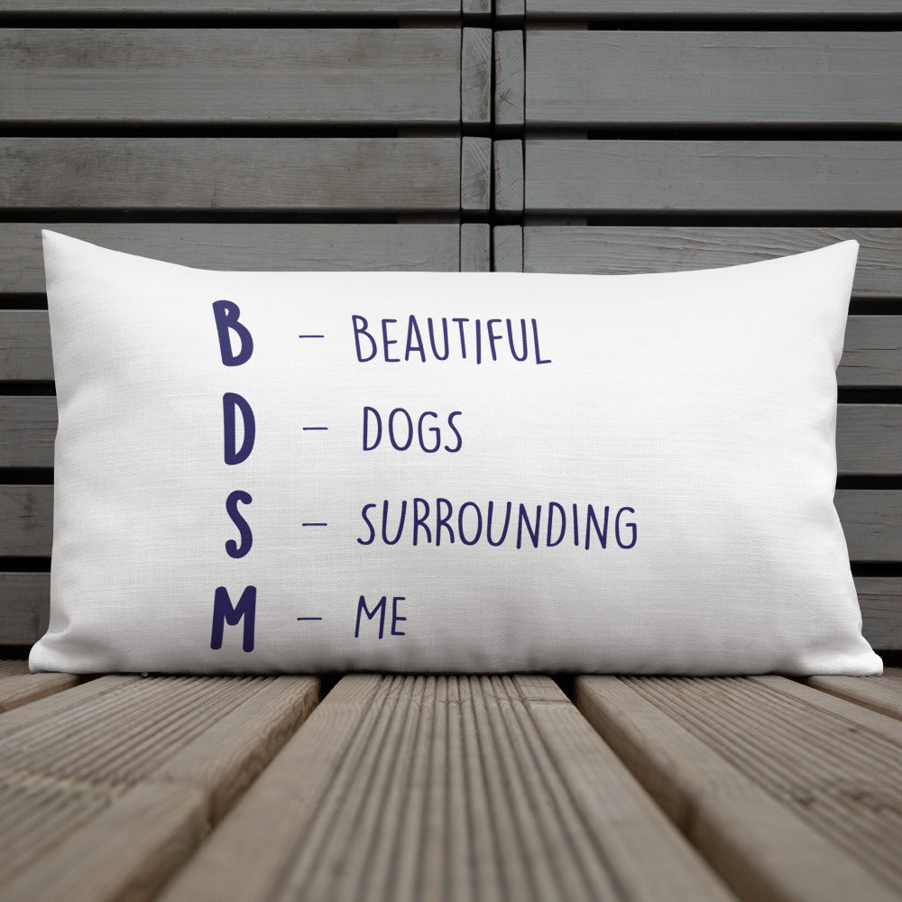 Bdsm (Beautiful Dogs Surrounding Me) Pillow