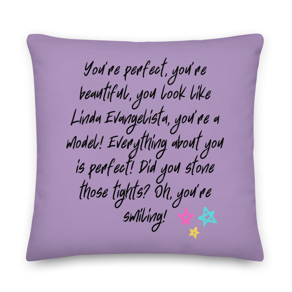 You Look Like Linda Evangelista Premium Pillow