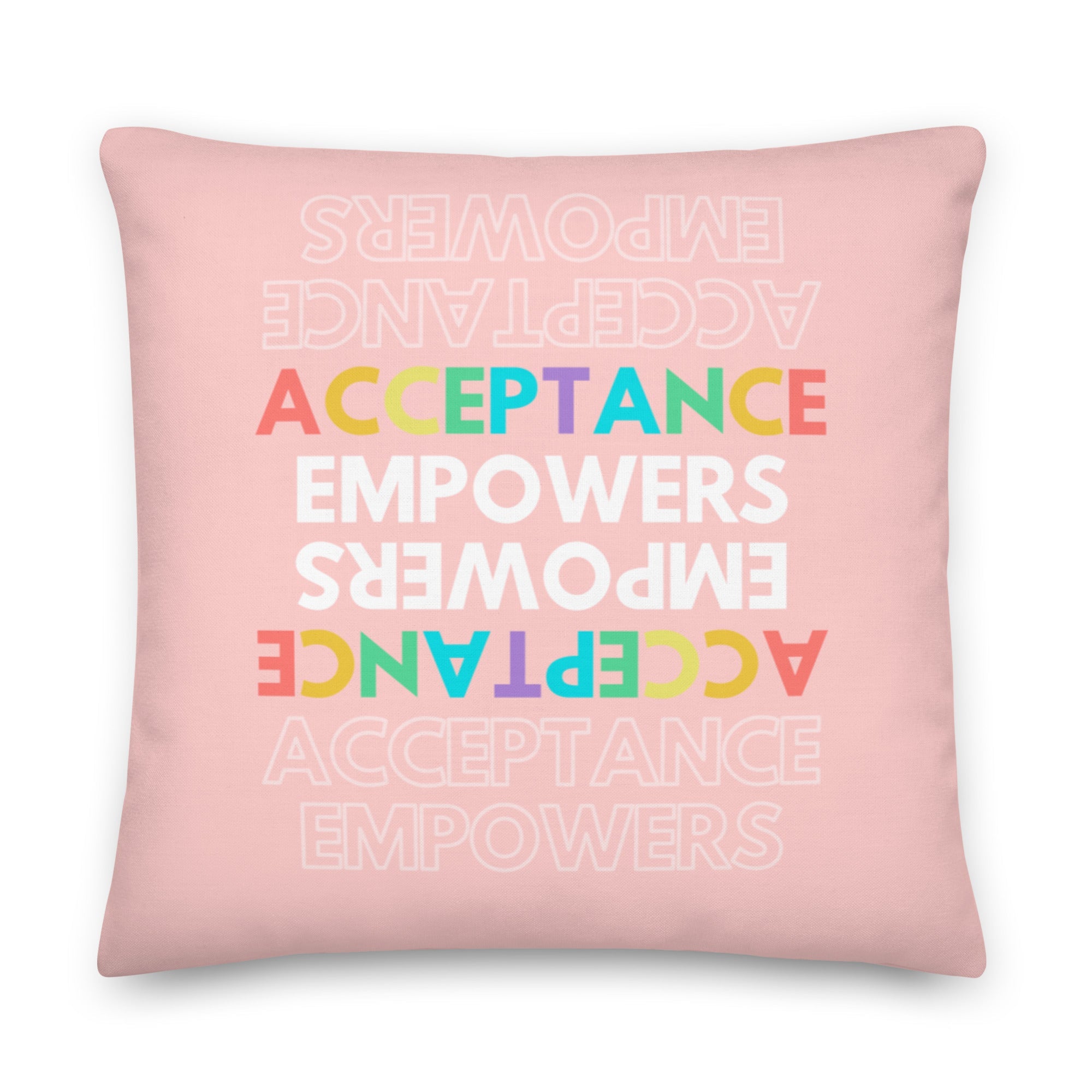 Acceptance Empowers Pillow