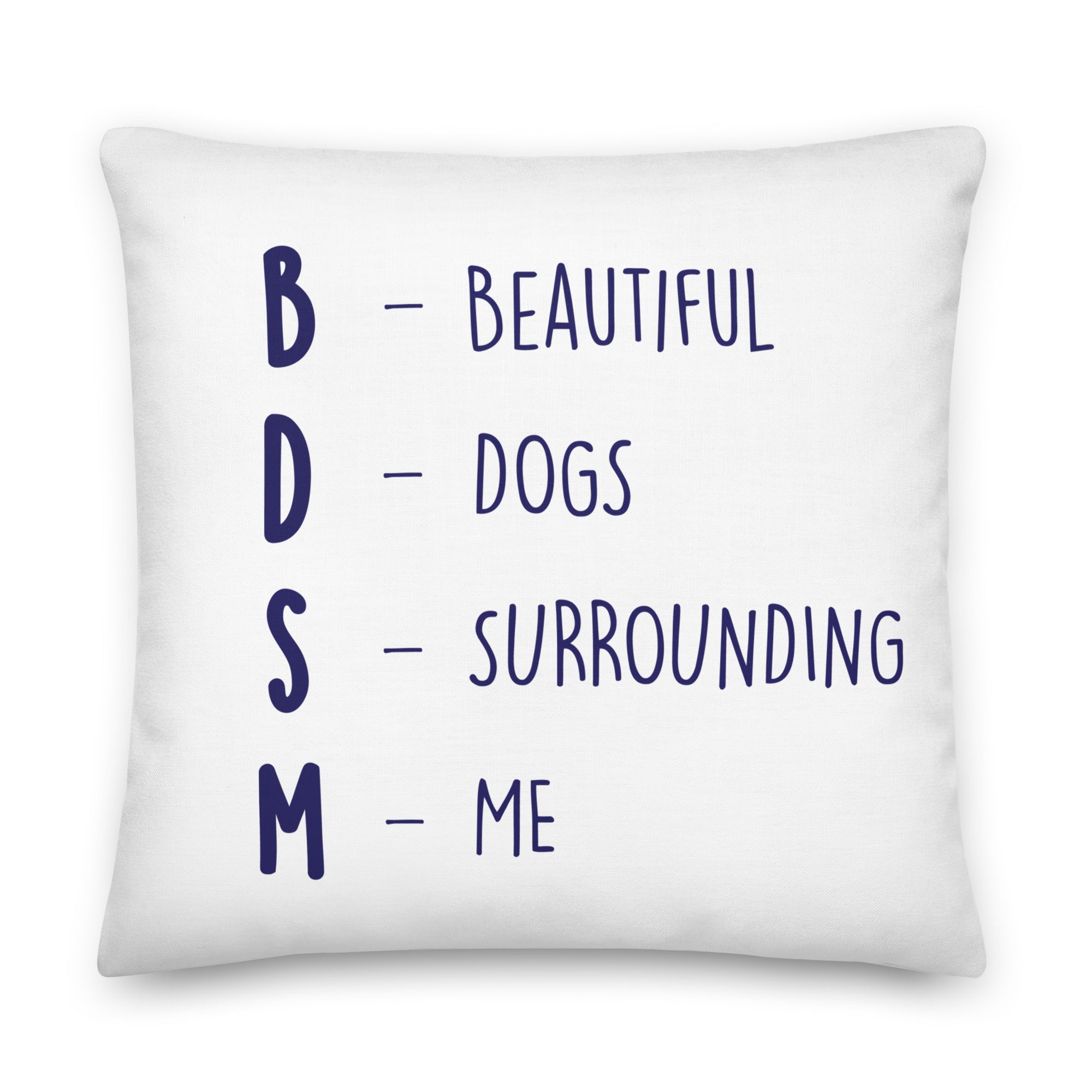 Bdsm (Beautiful Dogs Surrounding Me) Pillow