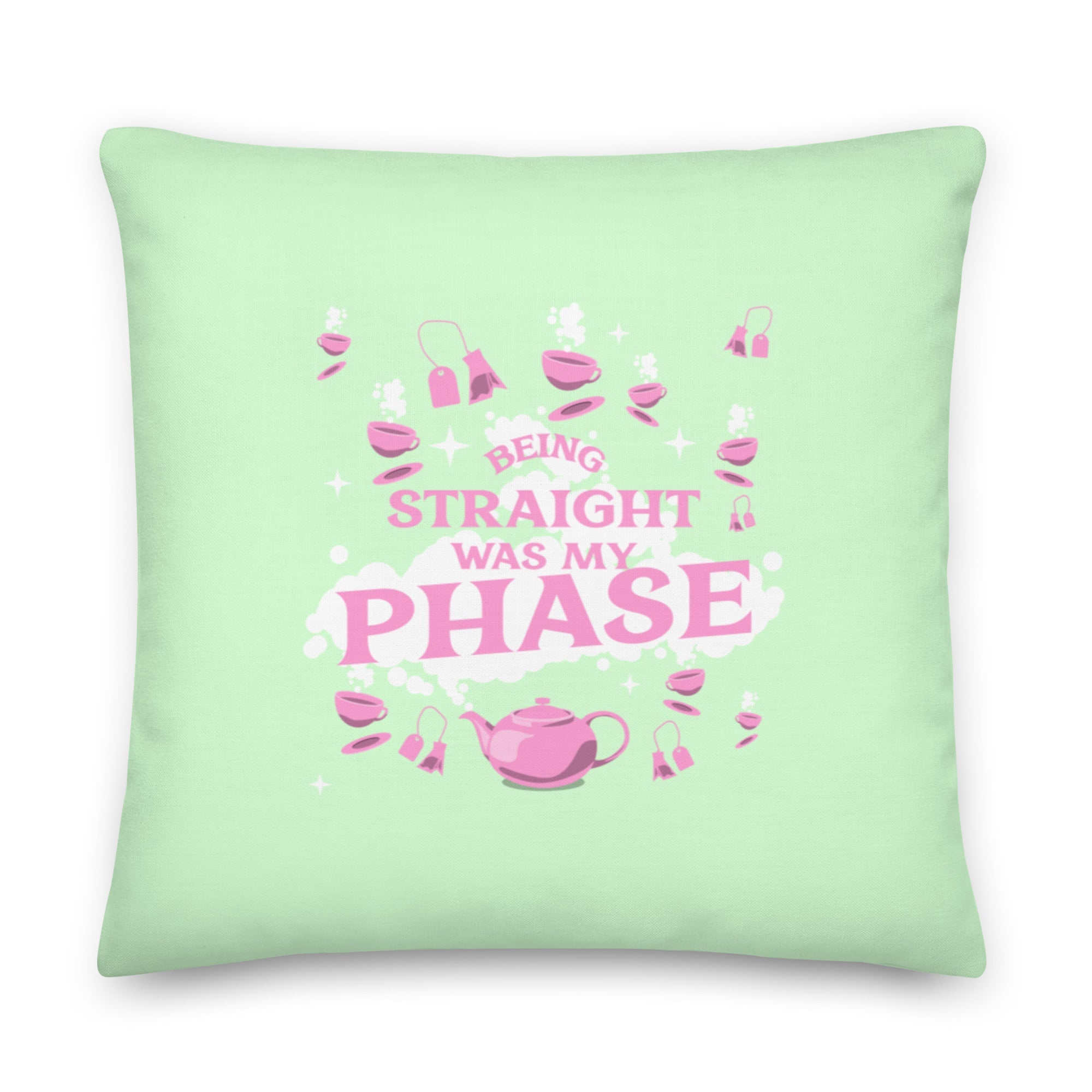 Being Straight Was My Phase Pillow