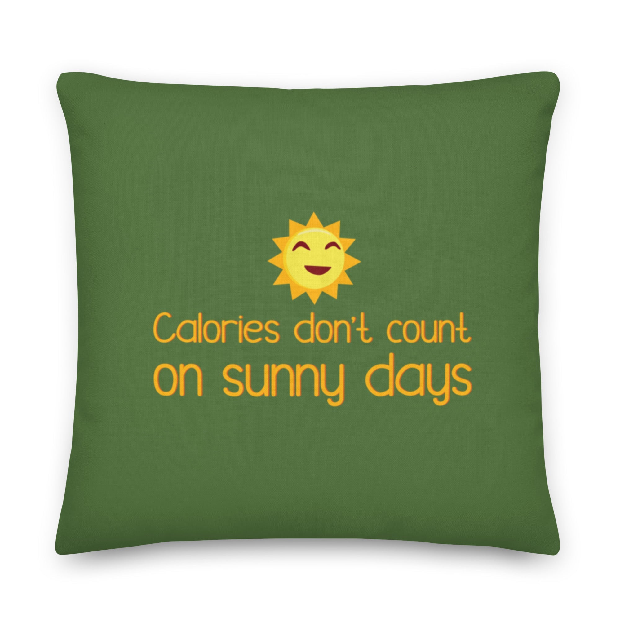 Calories Don't Count On Sunny Days Pillow