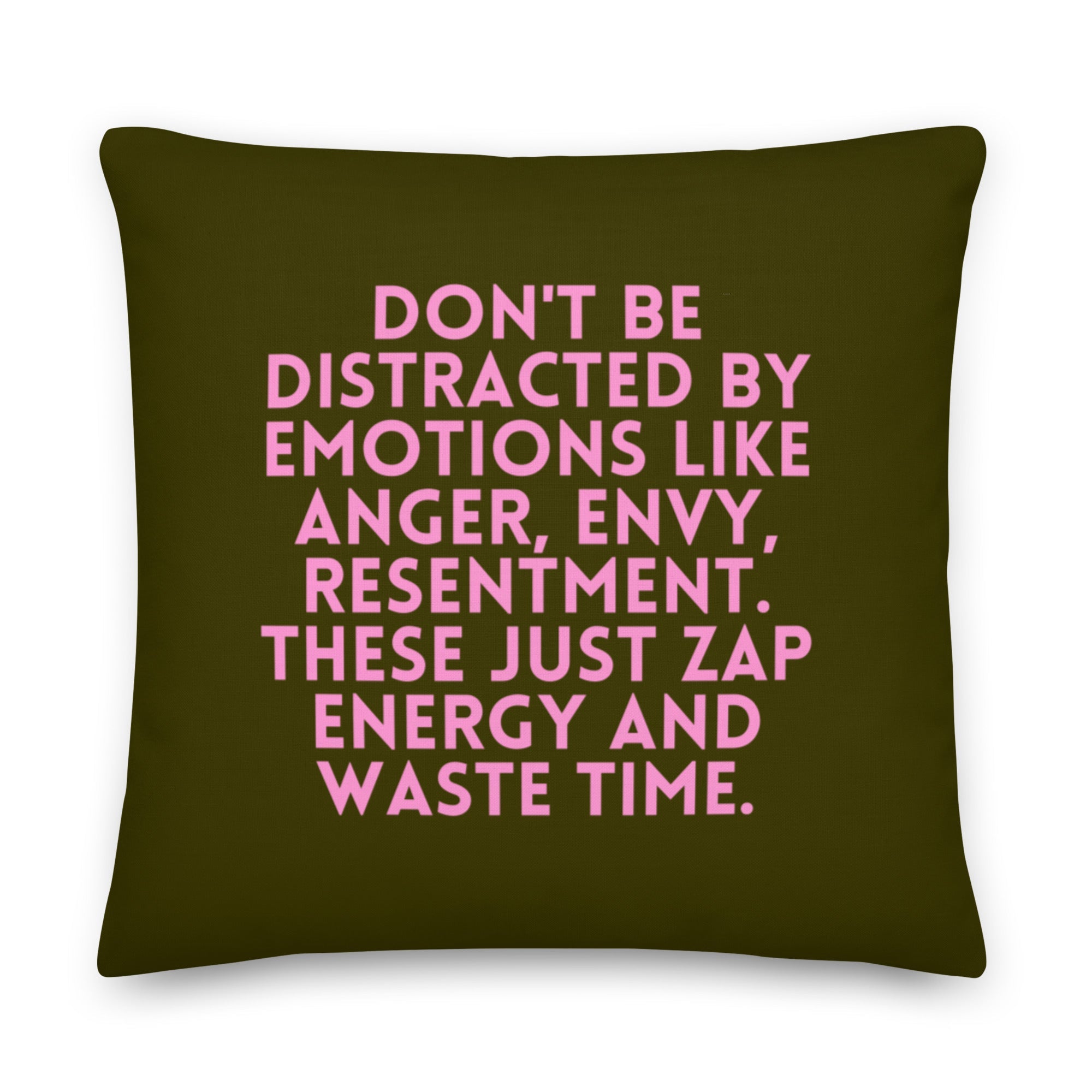 Don't Be Distracted By Emotions Pillow