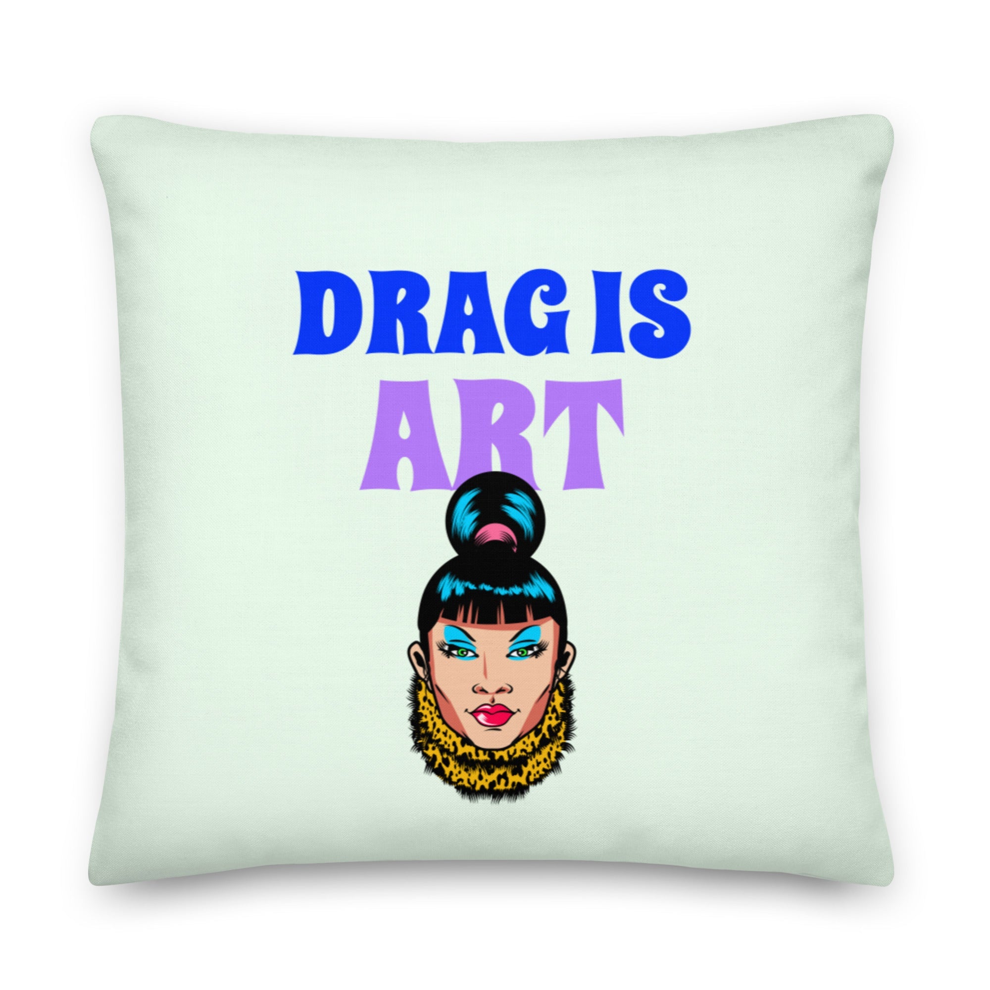Drag Is Art Pillow