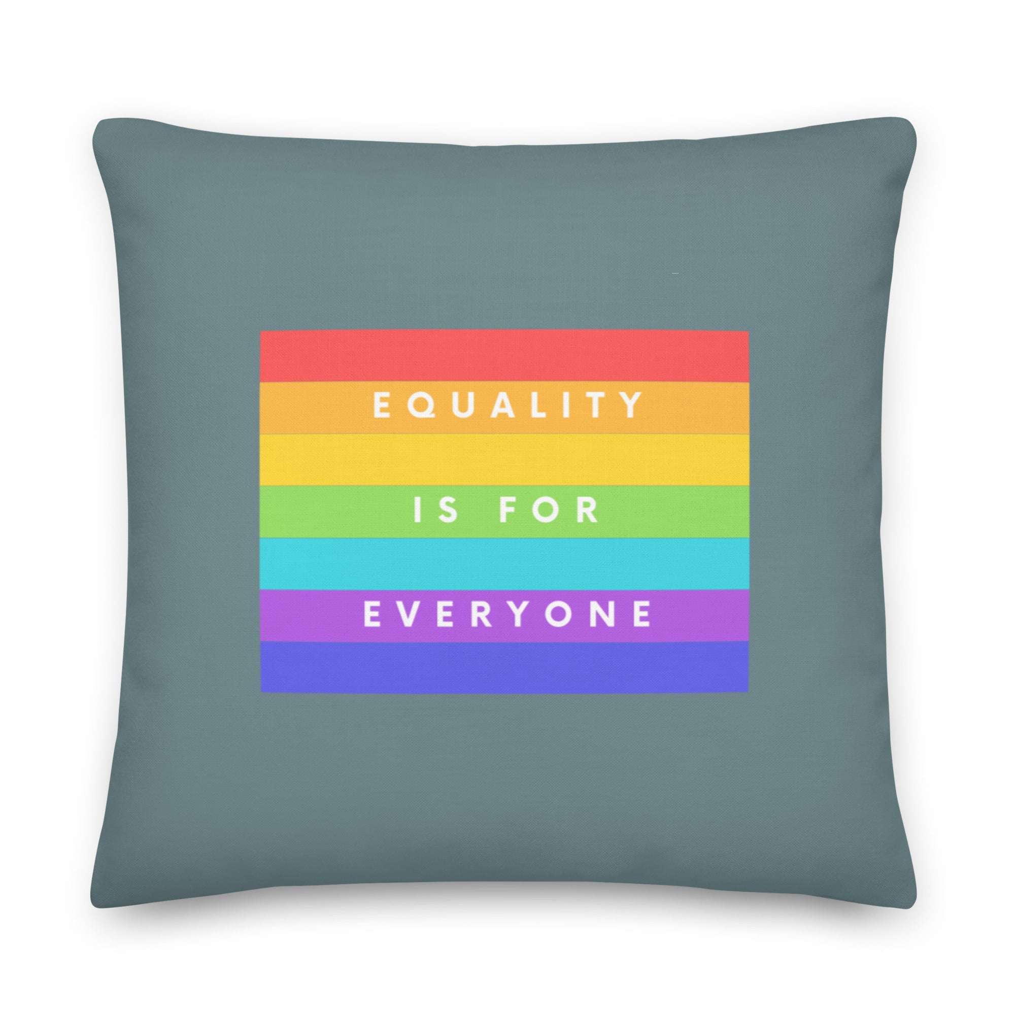 Equality Is For Everyone Pillow