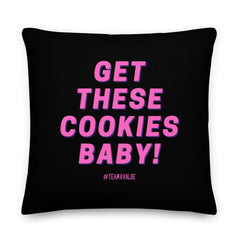 Get These Cookies Pillow