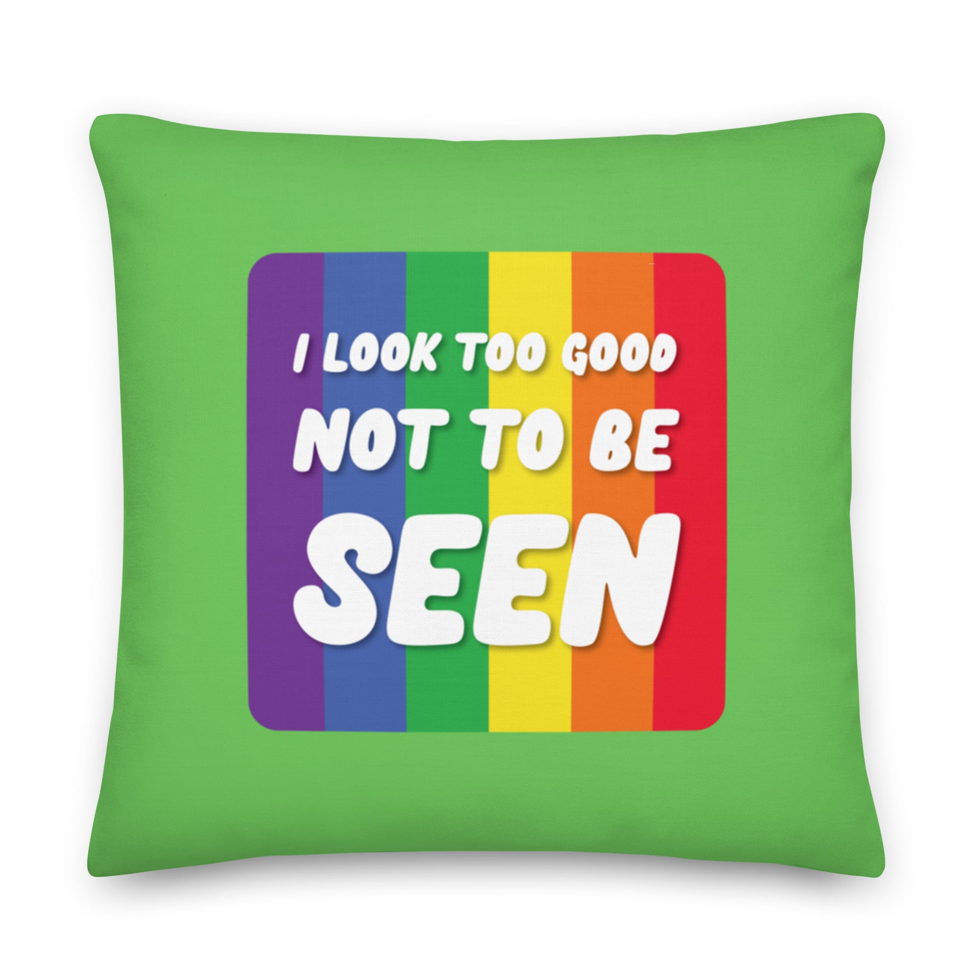 I Look Too Good Pillow