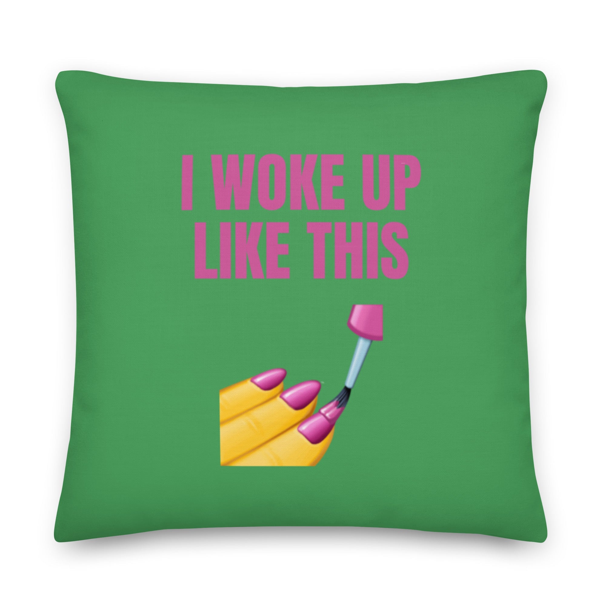 I Woke Up Like This Pillow