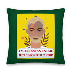I'm An Instant Star Pillow