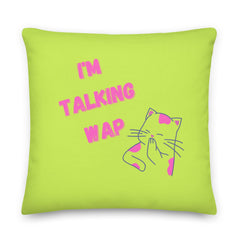 I'm Talking Wap! Pillow