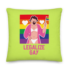 Legalize Gay Pillow