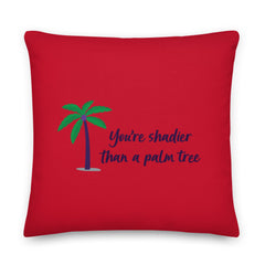 Shadier Than A Palm Tree Pillow
