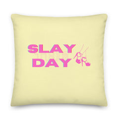 Slay The Day Pillow