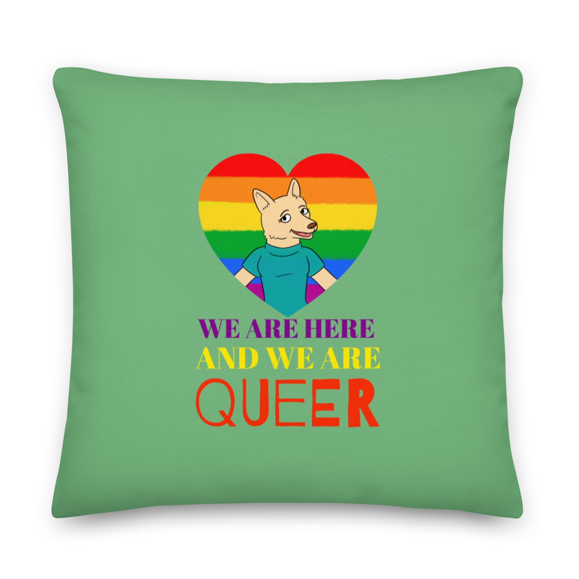 We Are Here And We Are Queer Pillow