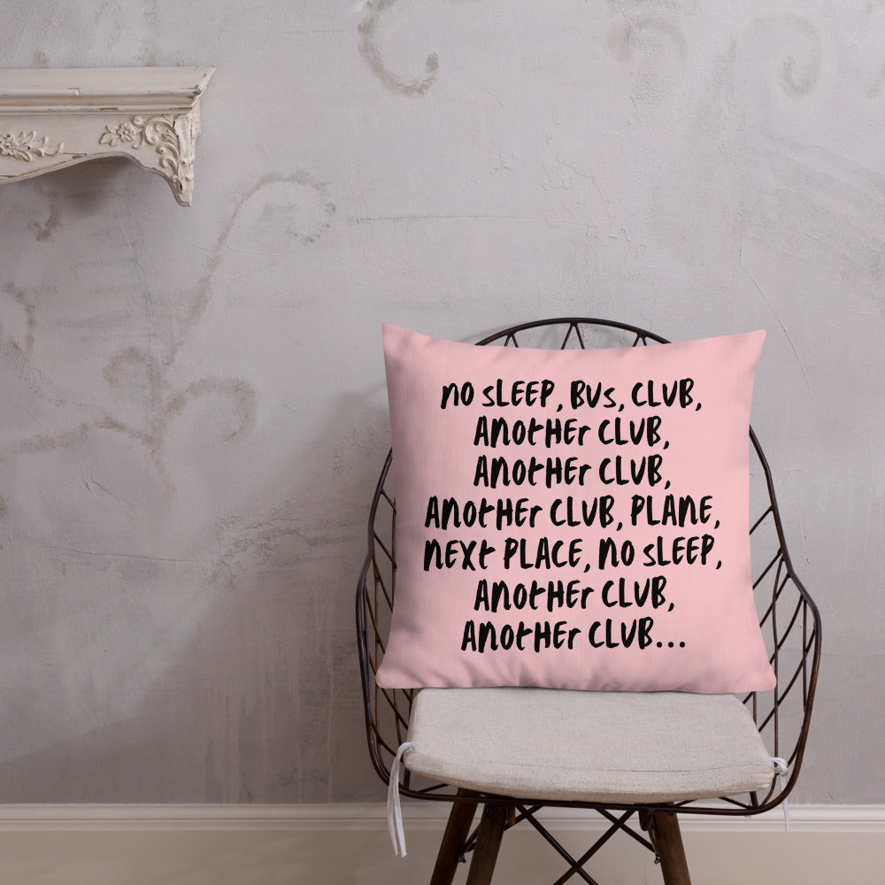 No Sleep, Bus, Club, Another Club Premium Pillow